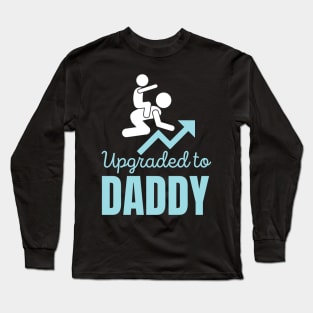 Upgraded To Daddy Long Sleeve T-Shirt